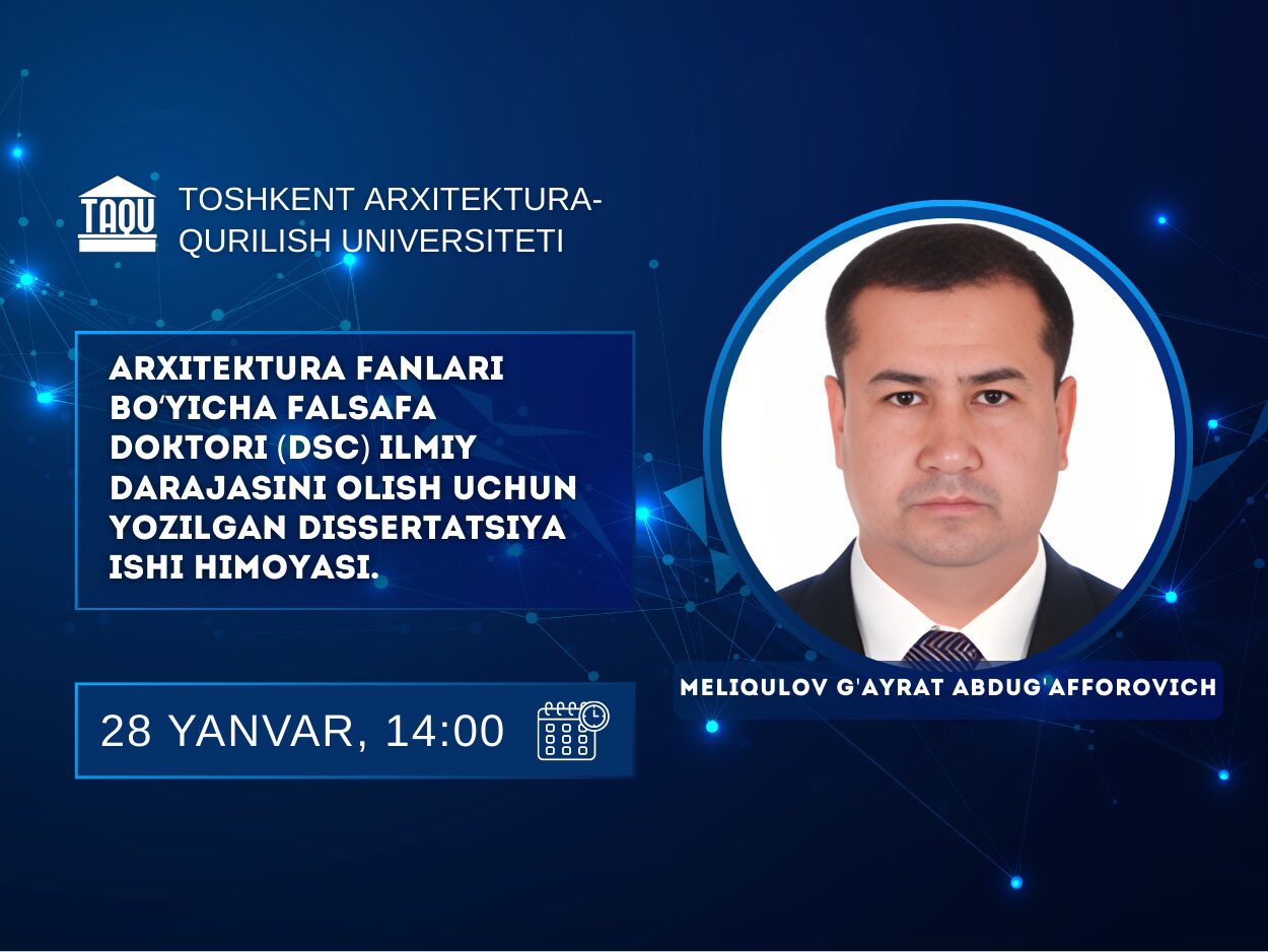 Meliqulov G'ayrat Abdug'afforovichning arxitektura fanlari doktori (DSc) dissertatsiya ishi himoyasi to‘g‘risida